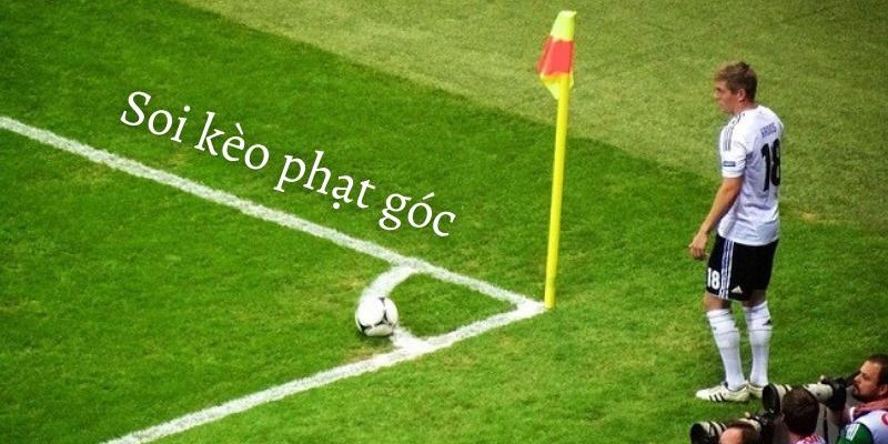 Tìm hiểu về kèo phạt góc